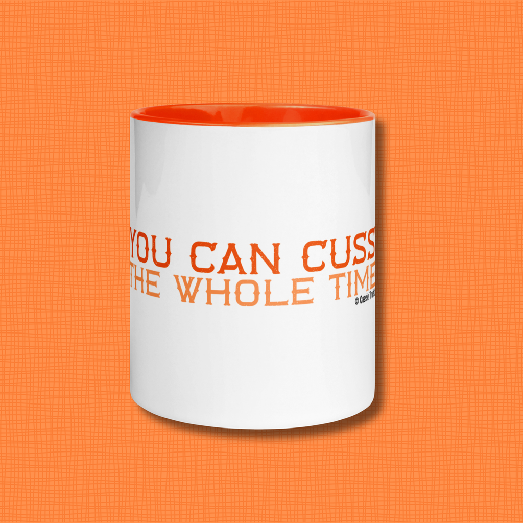 "You Can Cuss the Whole Time" Coffee Mug