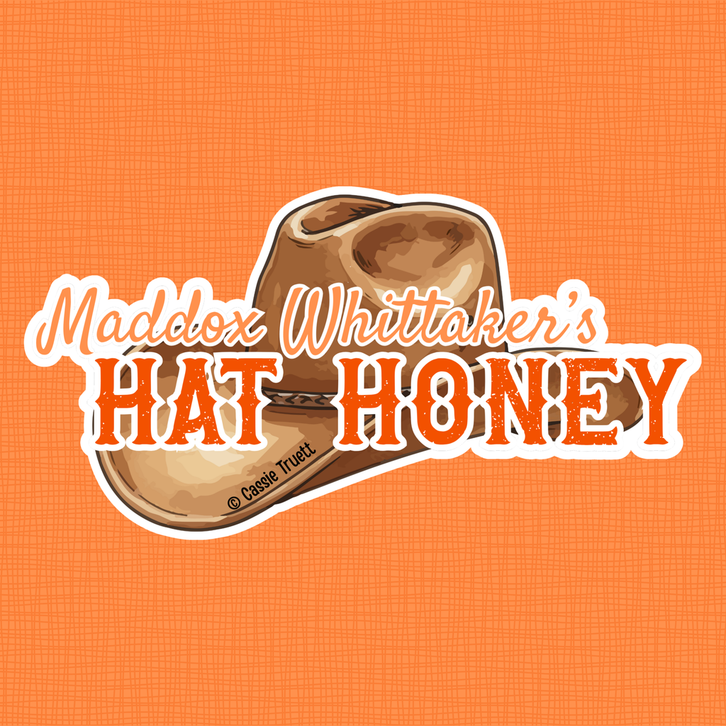 "Maddox Whittaker's Hat Honey" Sticker